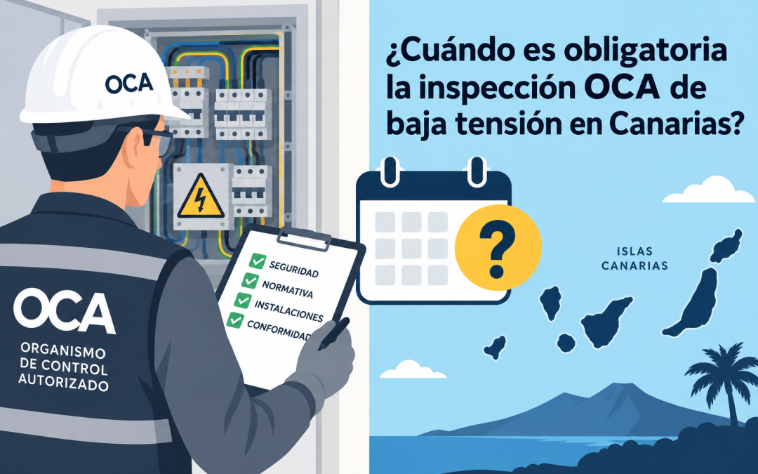 ¿Cuándo es obligatoria la inspección OCA de baja tensión en Canarias?